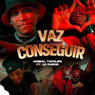 Anibaltwolife Vaz Conseguir (feat. 12 Furos)