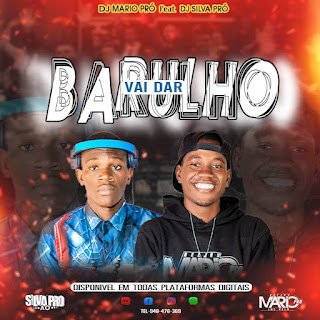 DJ Mario Pro Vai Dar Barulho (feat. DJ Silvas Pro)