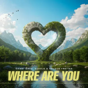 Danni Gato, Nelson Freitas & Djodje – Where Are You