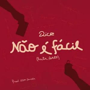 Dice – Não É Fácil (Luta Forte)
