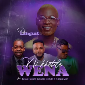 Dj Languito – Ni Khetile Wena (feat. Killua Rafael, Gospel Silinda & Focus Man)
