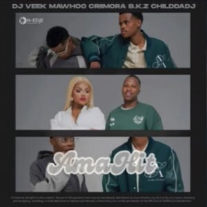 Dj Veek, Mawhoo, Criimora b.k.z & ChildDaDJ – Ama HIT (iSalamu Alikho)