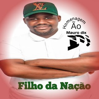 Filho Da Nação Homenagem Ao Mauro Dix DJ