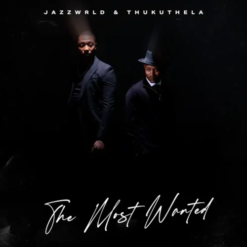 Jazzworx & Thukuthela – The Most Wanted Album