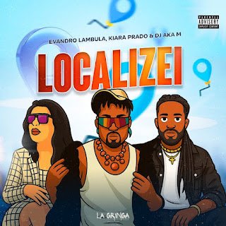 Kiara Prado Localizei (feat. Lambula & DJ Aka m)