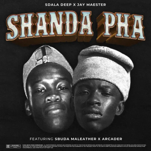 Sdala Deep, Jay Maester & Sbuda Maleather – Shanda Pha (feat. Arcader)