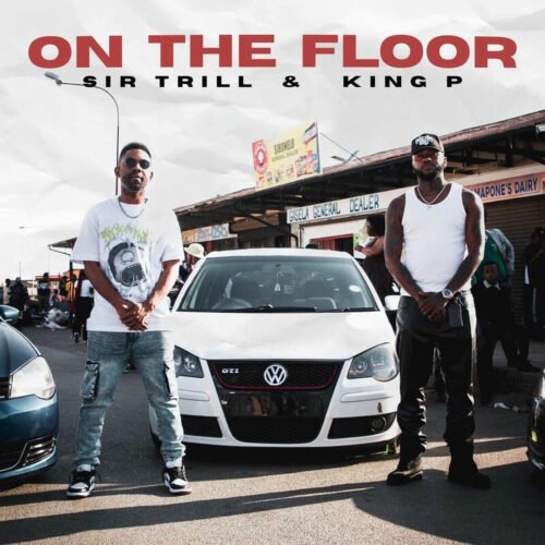 Sir Trill & King P – On the floor