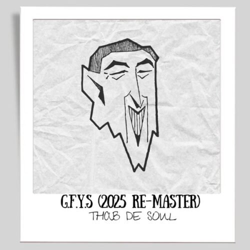 Thab De Soul – G.F.Y.S (2025 Re Master)