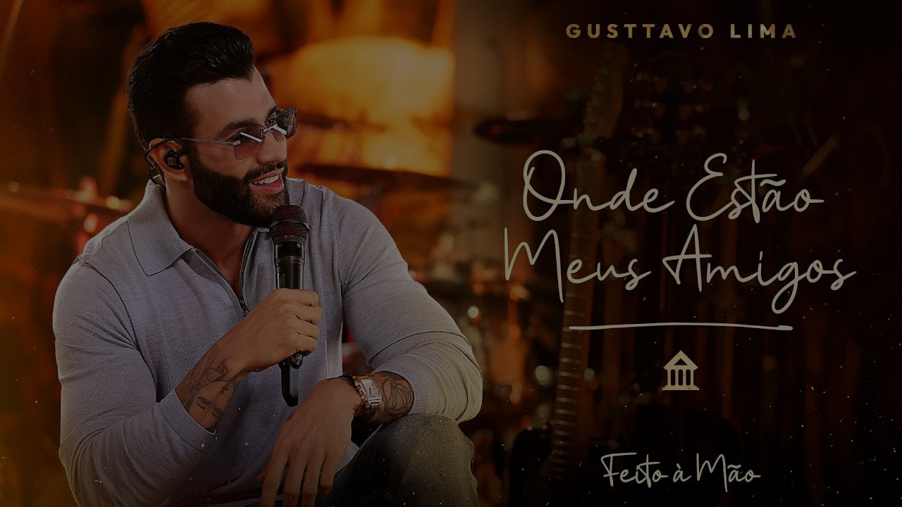 Gusttavo Lima - Onde Estão Meus Amigos | DVD "Feito à Mão"