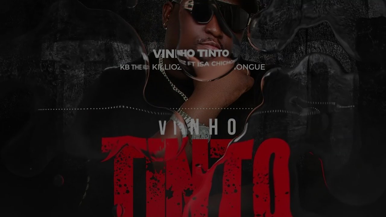 KB The Killioz - Vinho Tinto (feat. Isa Chichongue)