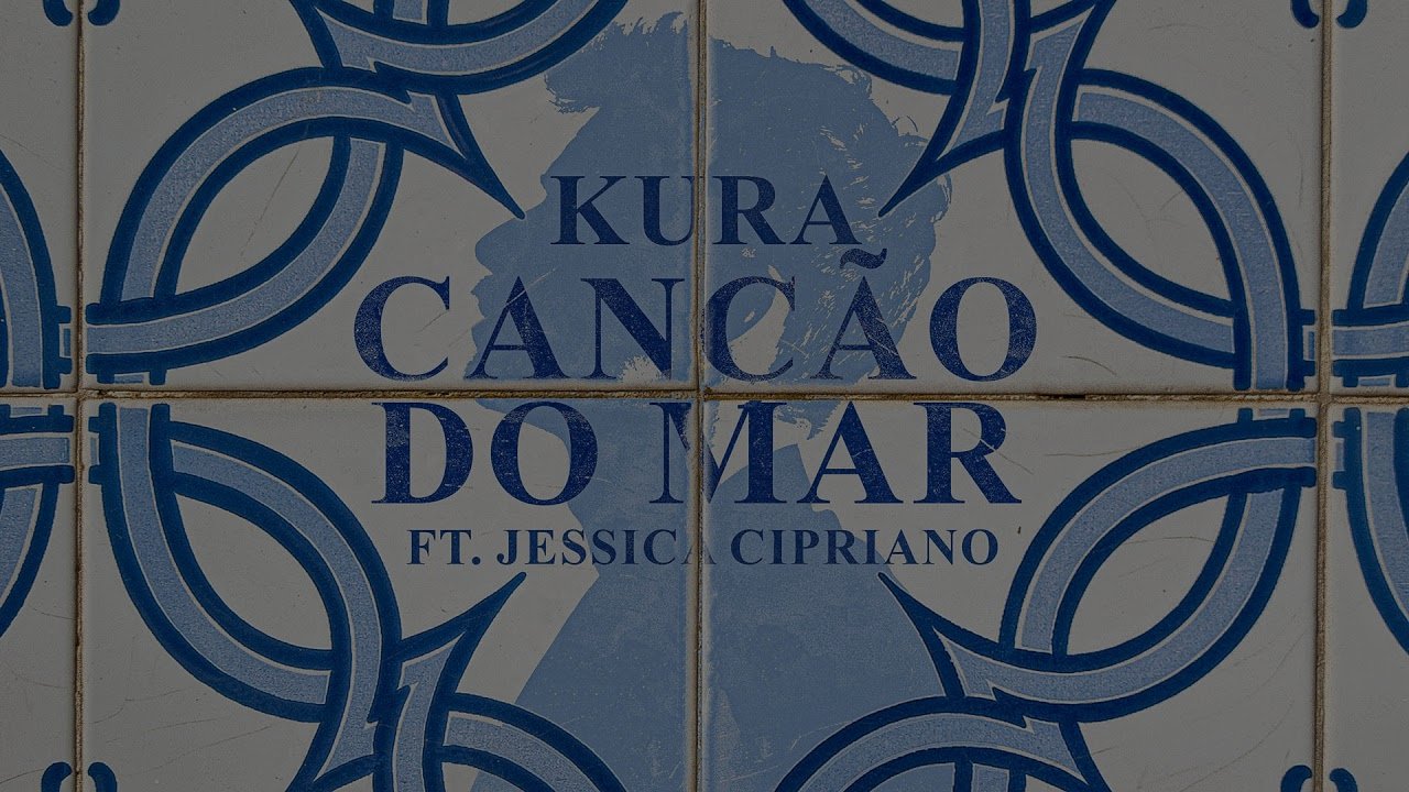 KURA - Canção do Mar (feat. Jessica Cipriano)