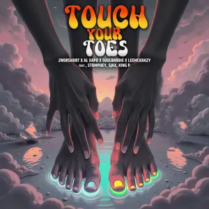 2woshort, AI Xapo, Soul Barbie & LeeMcKrazy – Touch Your Toes (feat. Stompiiey, Sjax & King P)