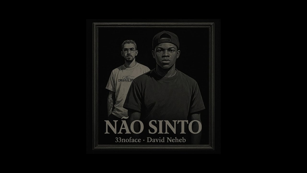 33noface , David Neheb - Não Sinto