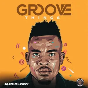 Audiology – Groove Things (Album)