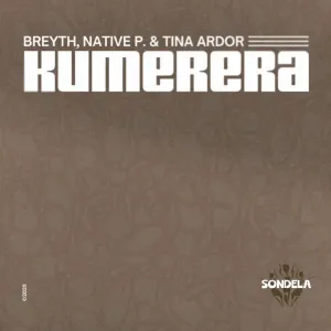 Breyth, Native P. & Tina Ardor – Kumerera