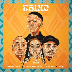 Bxby Steps, Da Muziqal Chef, Boohle & Zuma – Thixo