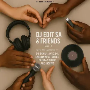 DJ Edit SA – DJ Edit SA & Friends, Vol. 2