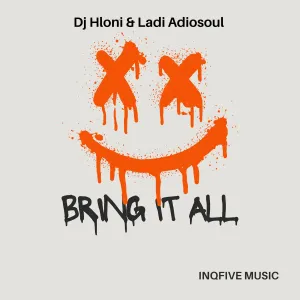 DJ Hloni & Ladi Adiosoul – BRING IT ALL
