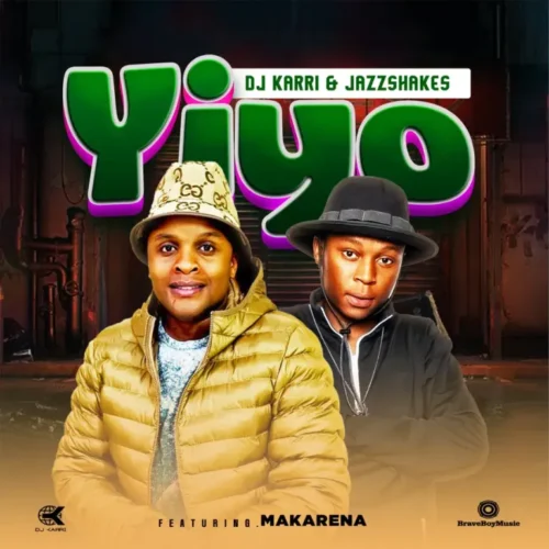 DJ Karri & Jazz Shakes – Yiyo (feat. Makarena)