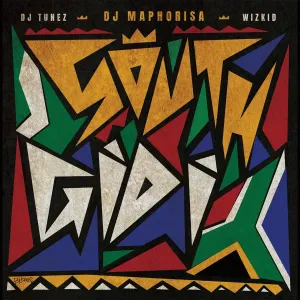 DJ Tunez, DJ Maphorisa & Wizkid – SOUTH GIDI EP