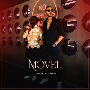 DJ Waldo & DJ AKA M – Móvel