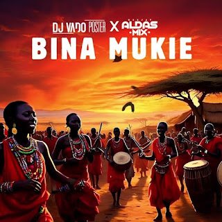 Dj Vado Poster & Dj Aldas Mix Bina Mukie