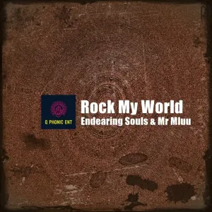 Endearing Souls & Mr Mluu – Rock My World (Original Mix)