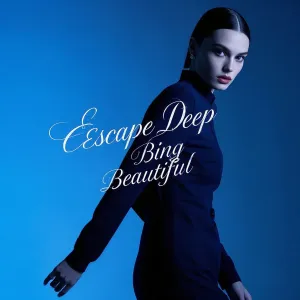 Escape Deep – Bing Beautiful EP