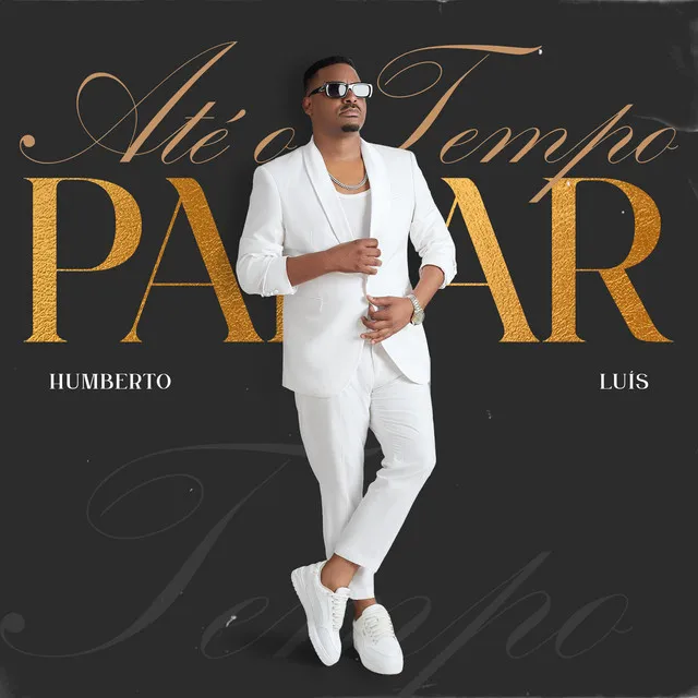 Humberto Luís – Até O Tempo Parar