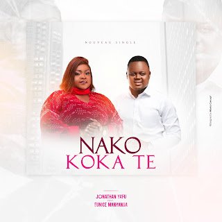 Jonathan Yafu Nako Koka Te (feat. Maman Eunice Manyanga)