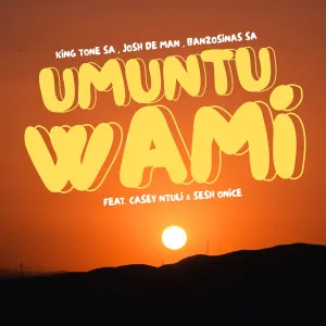 King Tone SA, Josh Deman & BanzoSinas SA – Umuntu wami (feat. Casey Ntuli & Sesh Onice)