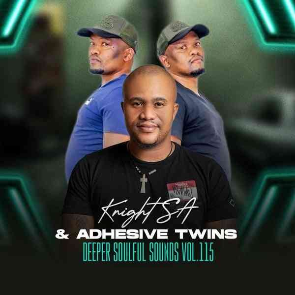 Knight SA & Adhesive Twins – Deeper Soulful Sounds Vol.115 (Soulful Journey)