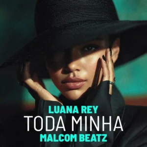Malcom Beatz e Luana Rey – Toda Minha