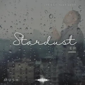Mush – Stardust EP