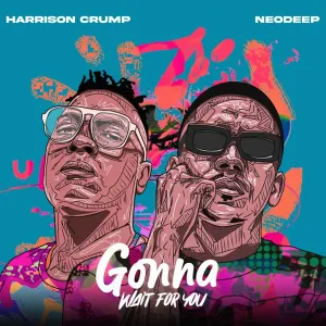 NeoDeep & Harrison Crump – Gonna Wait for You