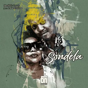 Nerdistic Touch & Anele Khuluse – Sondela
