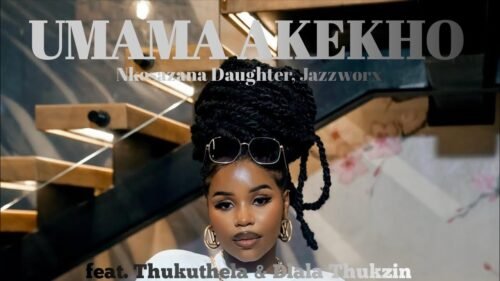 Nkosazana Daughter, Jazzworx – Umama Akekho (feat. Thukuthela, Dlala Thukzin)