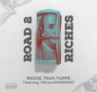 Rexxie, TitoM & Yuppe – ROAD 2 RICHES (feat. YKB & 2woShortRSA)