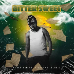 Samora, Mema Percent & Hlonivic – Bitter Sweet