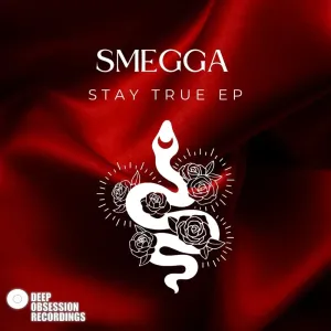 Smegga – Stay True EP