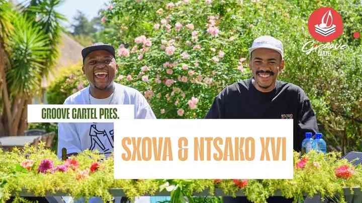 Sxova & NTSAKO XVI – Groove Cartel Amapiano Mix