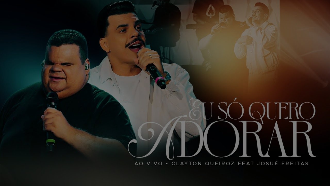 Clayton Queiroz e Josué Freitas - Eu Só Quero Adorar (AO VIVO)