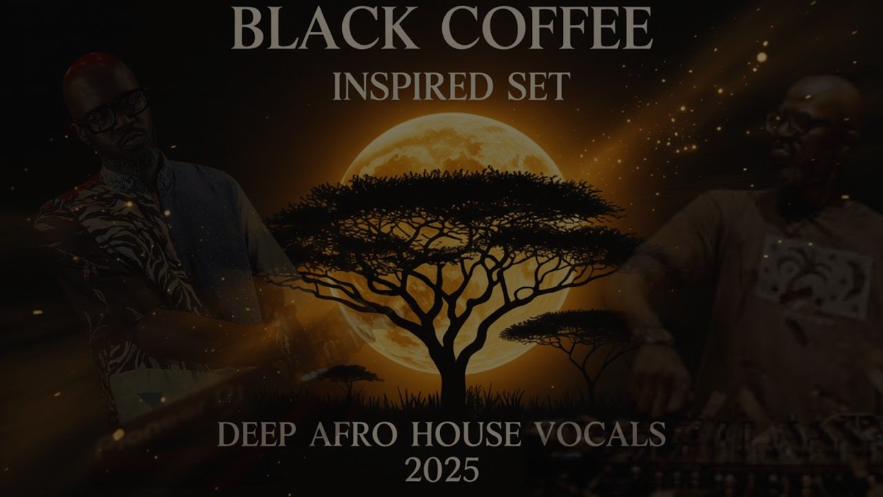 Deep Afro House Journey — Black Coffee Inspired Set (Organic Vocals & Groove)