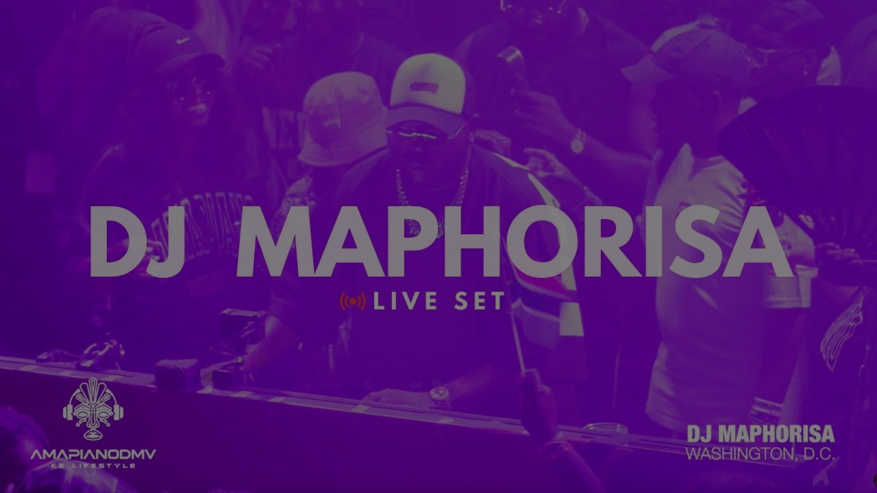 DJ MAPHORISA - Amapiano DJ Set (Washington DC | AmapianoDMV)