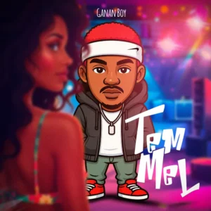 ganan boy & T DJAY – Tem Mel