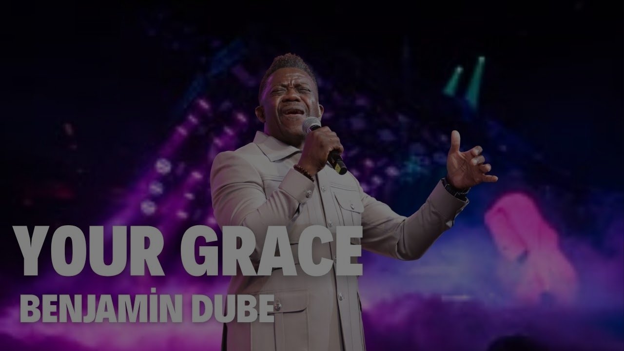 Hosanna Gospel Singers & Benjamin Dube - Your Grace (Live)