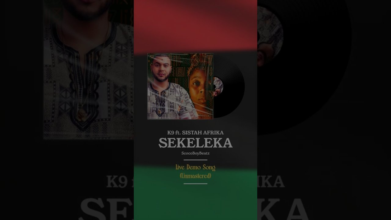 K9 & Sistah Afrika - SEKELEKA (Demo Unmastered) [ScocoBoyBeatz]