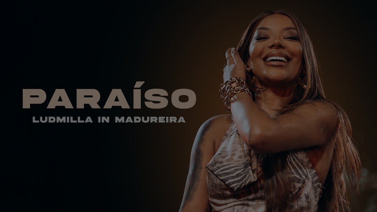 Ludmilla - Paraíso - Ao Vivo (LUDMILLA In Madureira)