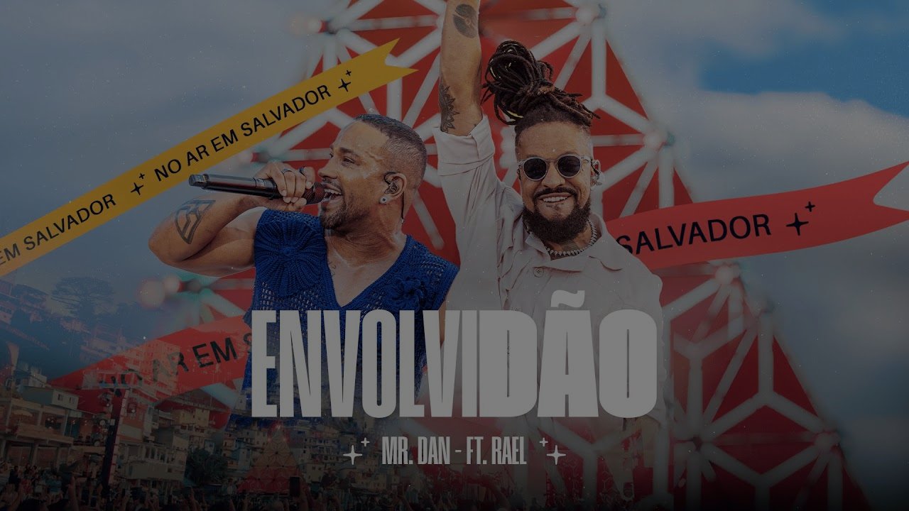 Mr. Dan e Rael - Envolvidão (Ao Vivo em Salvador)