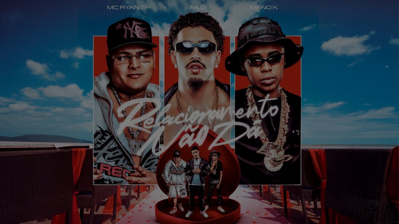 Nilo, MC Ryan SP e MC Meno K - Relacionamento Não Dá